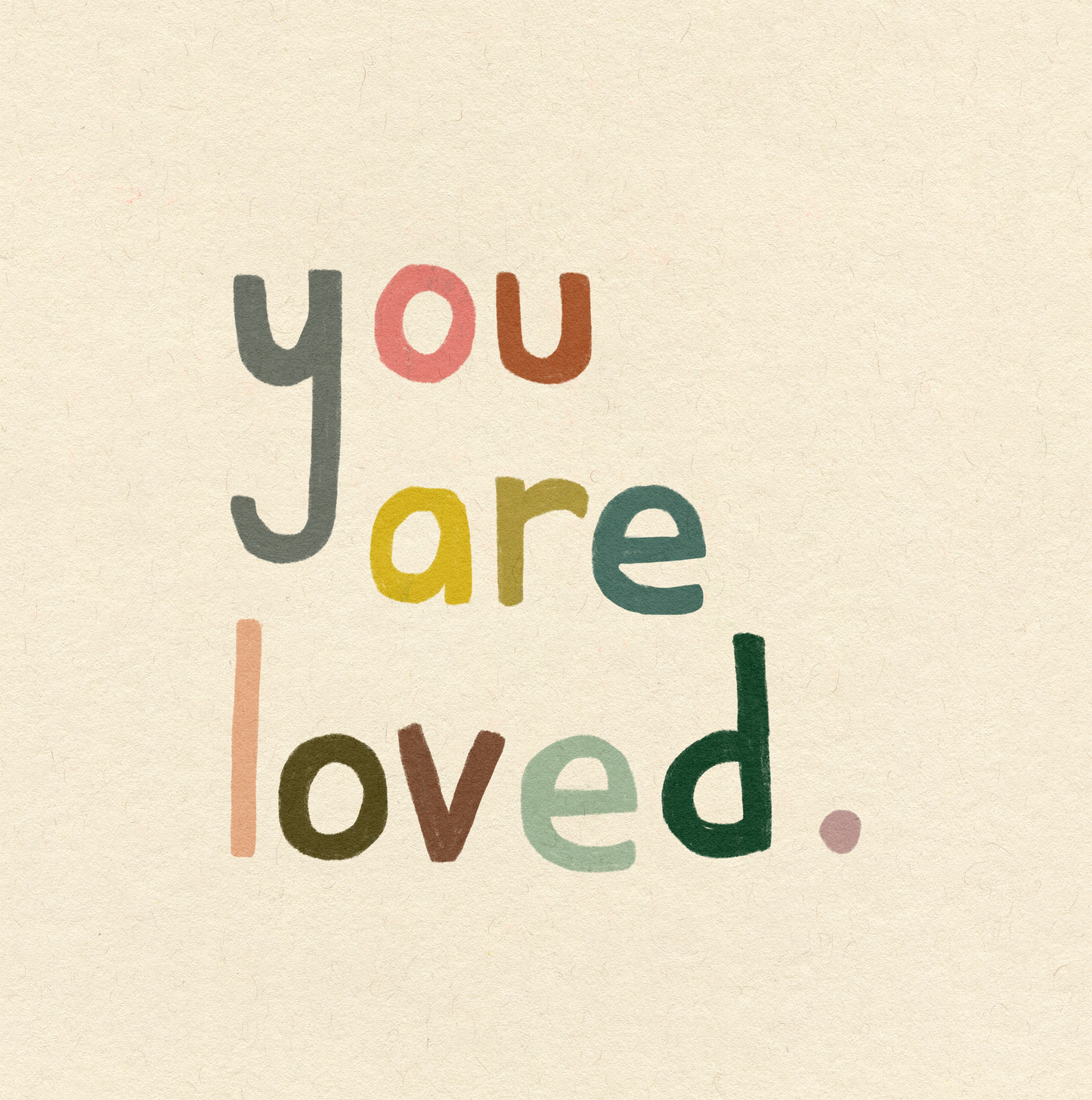 You Are Loved Greeting Card