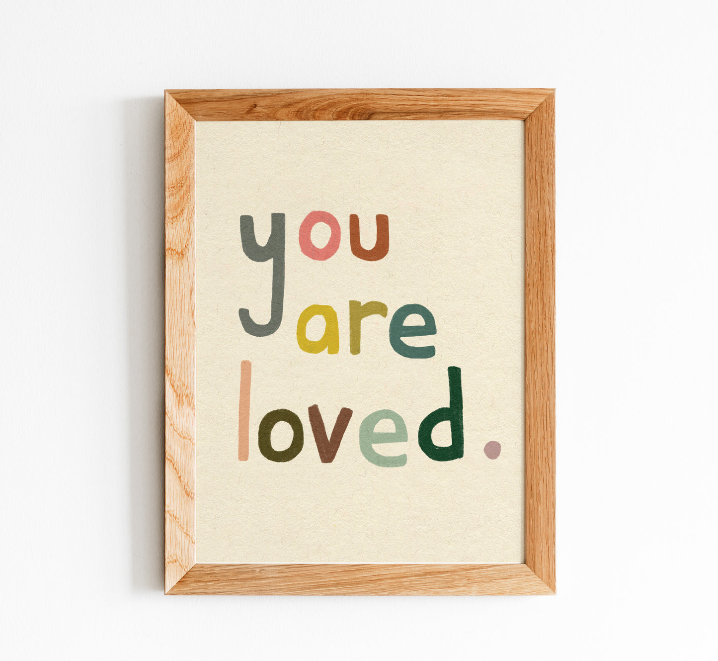 You Are Loved Print